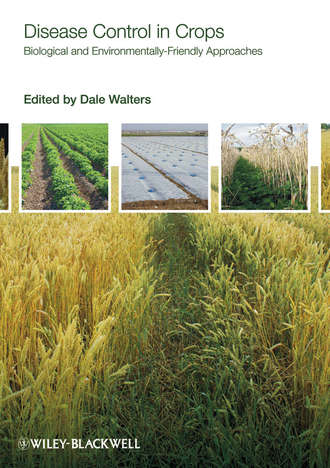 Dale  Walters. Disease Control in Crops. Biological and Environmentally-Friendly Approaches