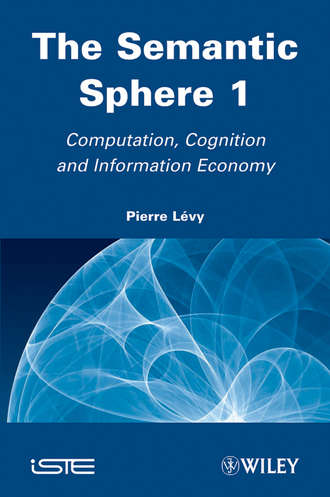 Pierre Levy. The Semantic Sphere 1. Computation, Cognition and Information Economy