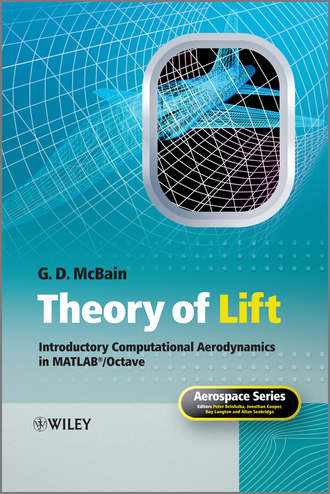 G. McBain D.. Theory of Lift. Introductory Computational Aerodynamics in MATLAB/Octave