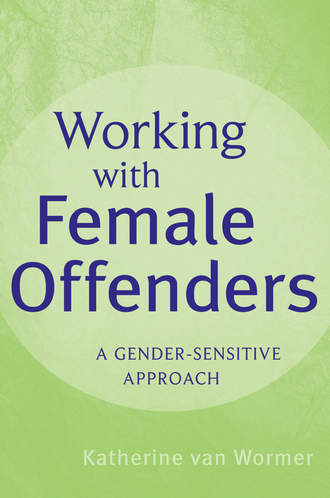 Katherine Wormer van. Working with Female Offenders. A Gender Sensitive Approach