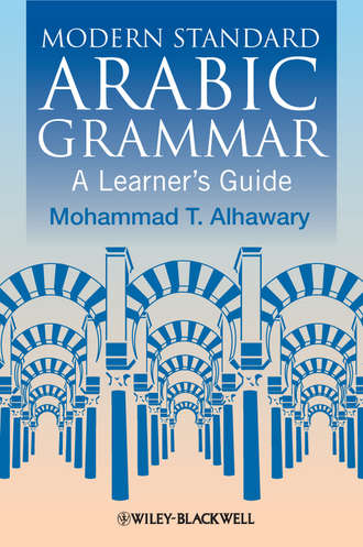 Mohammad Alhawary T.. Modern Standard Arabic Grammar. A Learner's Guide
