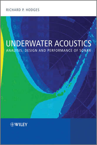 Richard Hodges P.. Underwater Acoustics. Analysis, Design and Performance of Sonar