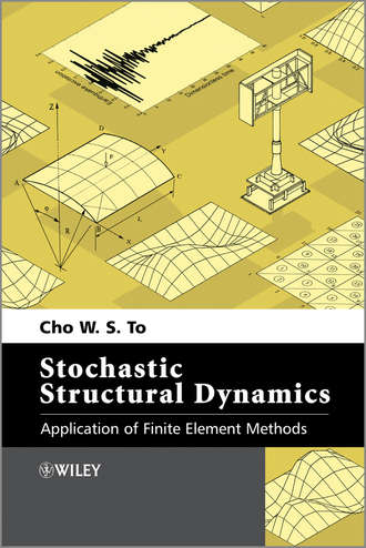 Cho W. S. To. Stochastic Structural Dynamics. Application of Finite Element Methods