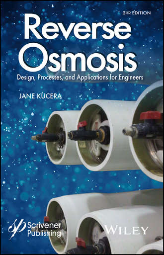 Jane  Kucera. Reverse Osmosis. Design, Processes, and Applications for Engineers