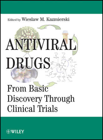 Antiviral Drugs. From Basic Discovery Through Clinical Trials. Wieslaw Kazmierski M.