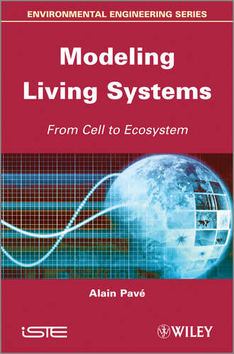 Alain  Pave. Modeling of Living Systems. From Cell to Ecosystem
