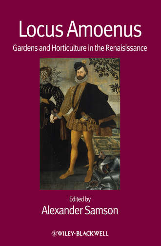 Alexander  Samson. Locus Amoenus. Gardens and Horticulture in the Renaissance
