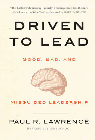 Paul R. Lawrence. Driven to Lead. Good, Bad, and Misguided Leadership
