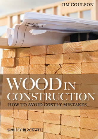 Jim  Coulson. Wood in Construction. How to Avoid Costly Mistakes