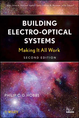 Philip C. D. Hobbs. Building Electro-Optical Systems. Making It all Work