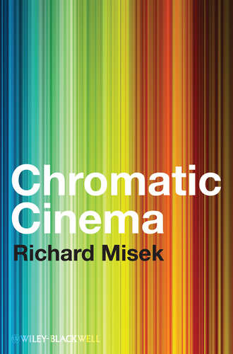 Richard  Misek. Chromatic Cinema. A History of Screen Color