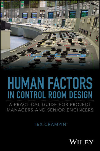 Tex  Crampin. Human Factors in Control Room Design. A Practical Guide for Project Managers and Senior Engineers
