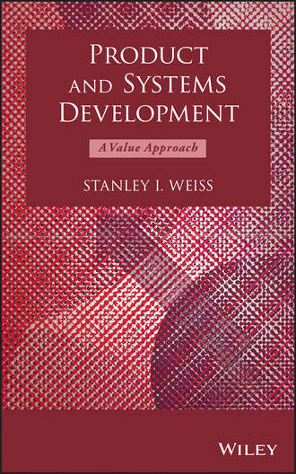 Stanley Weiss I.. Product and Systems Development. A Value Approach