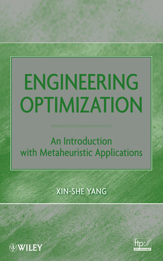 Xin-She  Yang. Engineering Optimization. An Introduction with Metaheuristic Applications