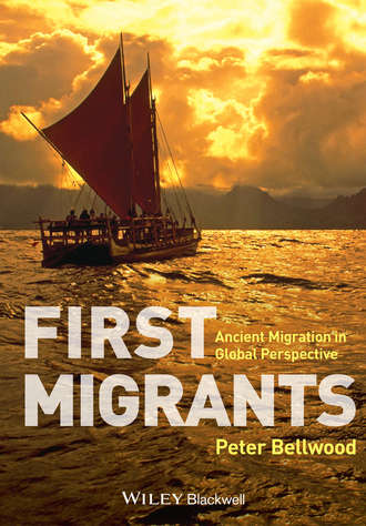 Peter  Bellwood. First Migrants. Ancient Migration in Global Perspective
