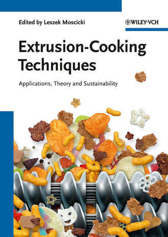 Leszek  Moscicki. Extrusion-Cooking Techniques. Applications, Theory and Sustainability