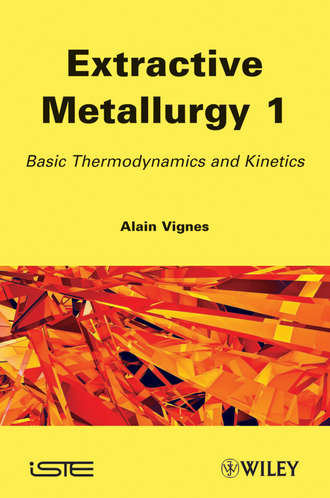 Alain  Vignes. Extractive Metallurgy 1. Basic Thermodynamics and Kinetics