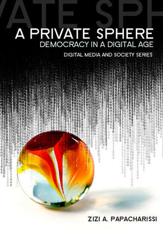Zizi Papacharissi A.. A Private Sphere. Democracy in a Digital Age