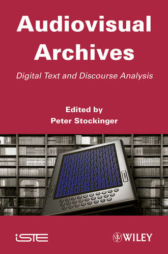 Peter  Stockinger. Audiovisual Archives. Digital Text and Discourse Analysis