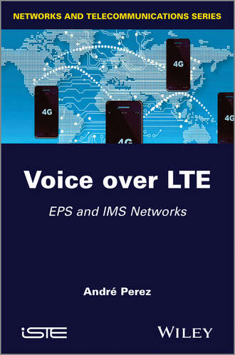 Andre  Perez. Voice over LTE. EPS and IMS Networks