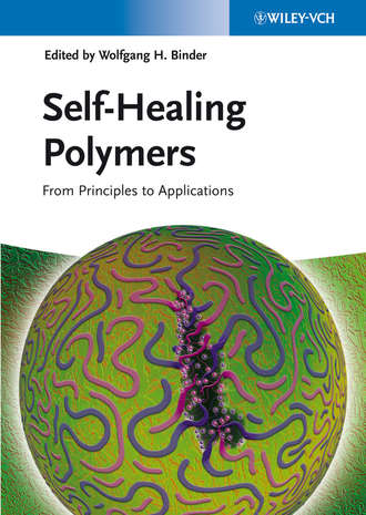 Wolfgang Binder H.. Self-Healing Polymers. From Principles to Applications