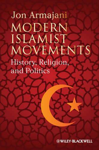 Jon  Armajani. Modern Islamist Movements. History, Religion, and Politics