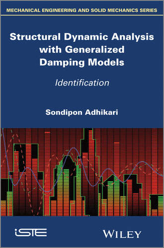 Sondipon  Adhikari. Structural Dynamic Analysis with Generalized Damping Models. Identification