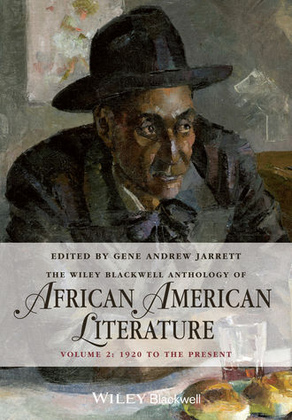 Gene Jarrett Andrew. The Wiley Blackwell Anthology of African American Literature, Volume 2. 1920 to the Present