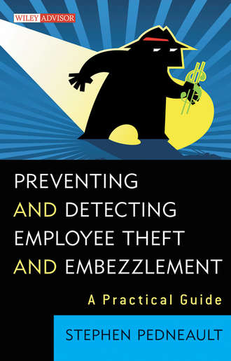 Stephen  Pedneault. Preventing and Detecting Employee Theft and Embezzlement. A Practical Guide