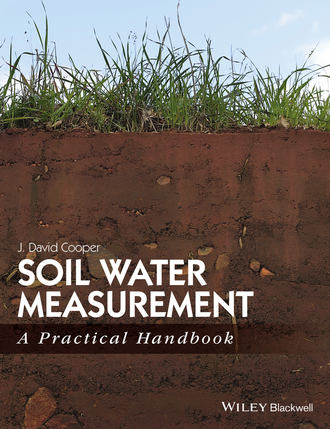 J. Cooper David. Soil Water Measurement. A Practical Handbook