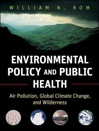 William Rom N.. Environmental Policy and Public Health. Air Pollution, Global Climate Change, and Wilderness