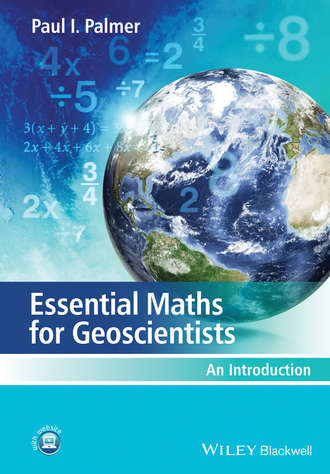 Paul Palmer I.. Essential Maths for Geoscientists. An Introduction