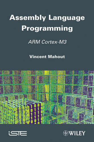 Vincent  Mahout. Assembly Language Programming. ARM Cortex-M3