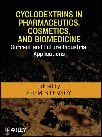 Erem  Bilensoy. Cyclodextrins in Pharmaceutics, Cosmetics, and Biomedicine. Current and Future Industrial Applications