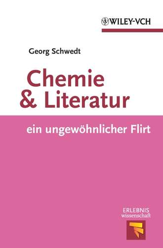 Prof. Schwedt Georg. Chemie und Literatur. ein ungewohnlicher Flirt