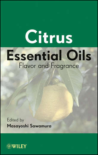Masayoshi  Sawamura. Citrus Essential Oils. Flavor and Fragrance