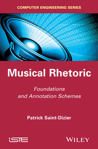 Patrick  Saint-Dizier. Musical Rhetoric. Foundations and Annotation Schemes