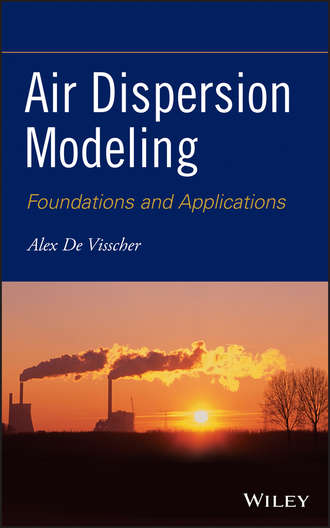 Alex Visscher De. Air Dispersion Modeling. Foundations and Applications