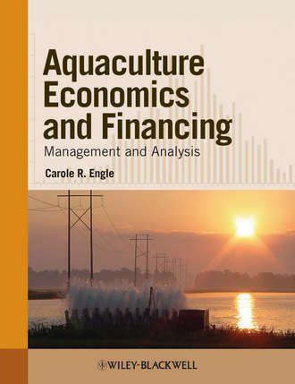 Carole Engle R.. Aquaculture Economics and Financing. Management and Analysis