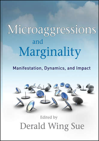 Derald Sue Wing. Microaggressions and Marginality. Manifestation, Dynamics, and Impact