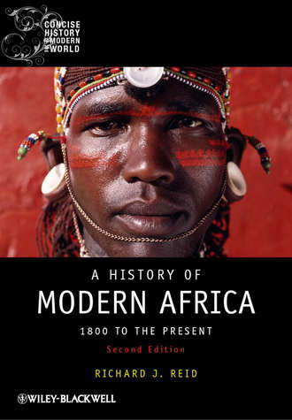 Richard J. Reid. A History of Modern Africa. 1800 to the Present