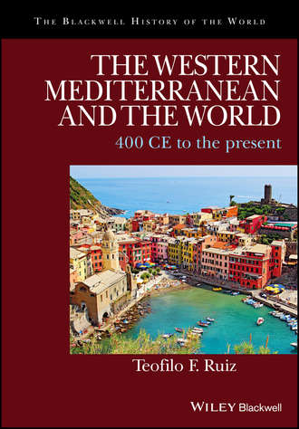 Teofilo Ruiz F.. The Western Mediterranean and the World. 400 CE to the Present