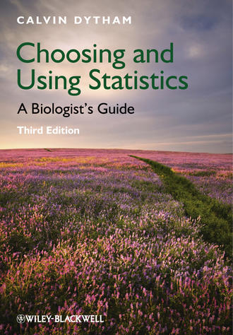 Calvin  Dytham. Choosing and Using Statistics. A Biologist's Guide