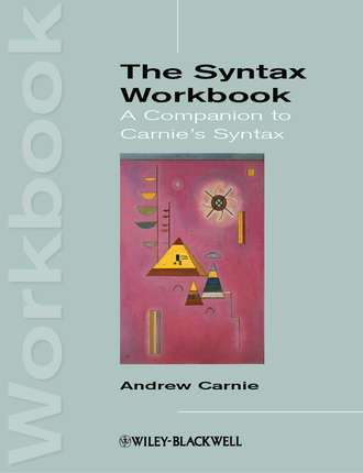 Andrew  Carnie. The Syntax Workbook. A Companion to Carnie's Syntax