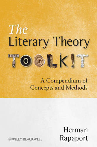 Herman  Rapaport. The Literary Theory Toolkit. A Compendium of Concepts and Methods