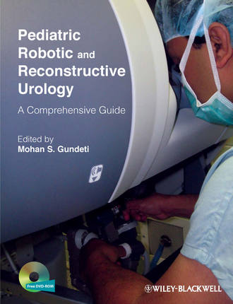Mohan Gundeti S.. Pediatric Robotic and Reconstructive Urology. A Comprehensive Guide