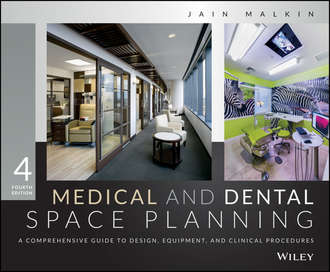 Jain  Malkin. Medical and Dental Space Planning. A Comprehensive Guide to Design, Equipment, and Clinical Procedures