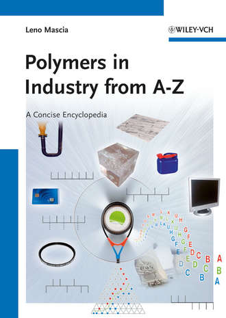 Leno  Mascia. Polymers in Industry from A to Z. A Concise Encyclopedia