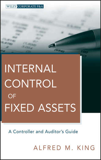 Alfred King M.. Internal Control of Fixed Assets. A Controller and Auditor's Guide