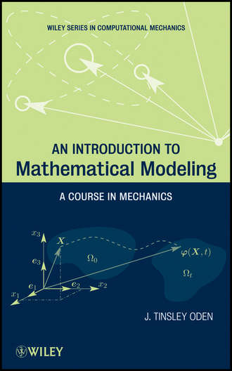 J. Oden Tinsley. An Introduction to Mathematical Modeling. A Course in Mechanics